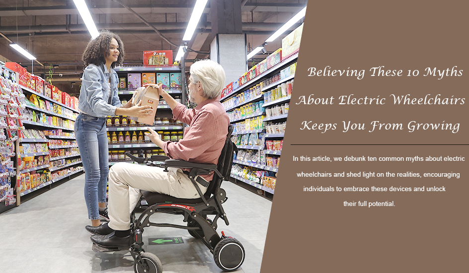 Mempercayai 10 Mitos Tentang Kursi Roda Listrik Ini Menghalangi Anda Untuk Berkembang