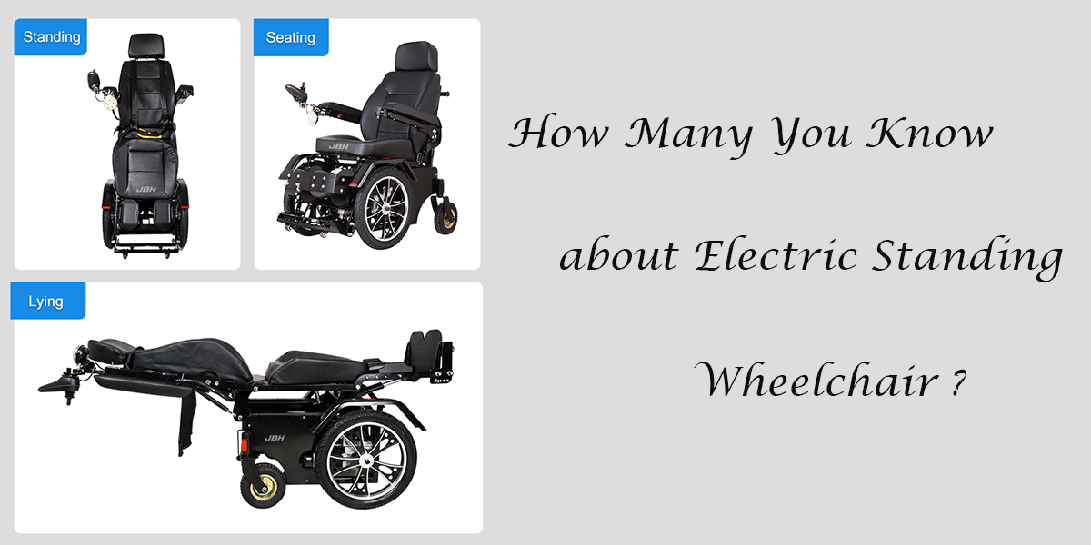 Berapa banyak yang Anda ketahui tentang kursi roda berdiri listrik？